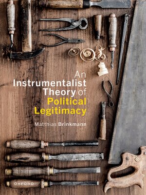 cover image of An Instrumentalist Theory of Political Legitimacy